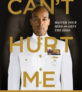Can't Hurt Me: Master Your Mind and Defy the Odds